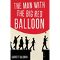The Man with the Big Red Balloon - Paperback