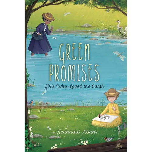 Green Promises: Girls Who Loved the Earth - Hardcover