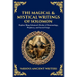 The Magical & Mystical Writings of Solomon: Explore King Solomon's Books of Demonology, Prophecy, and Sacred Songs - Paperback