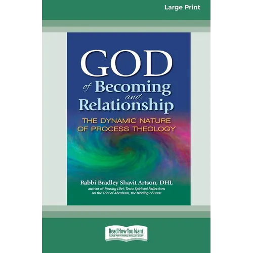 God of Becoming and Relationship: The Dynamic Nature of Process Theology [Large Print 16 Pt Edition] - Paperback