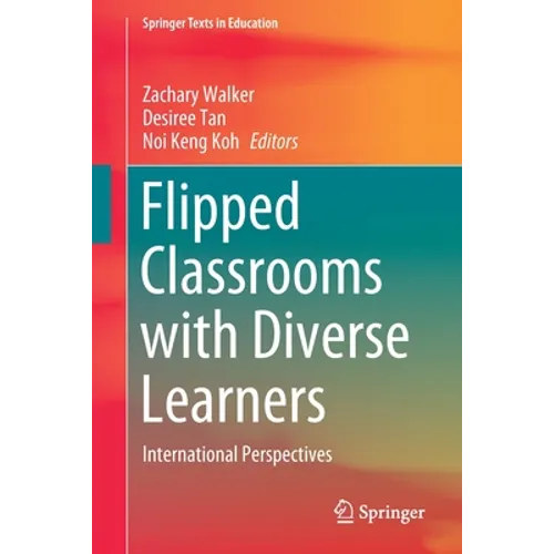 Flipped Classrooms with Diverse Learners: International Perspectives - Paperback