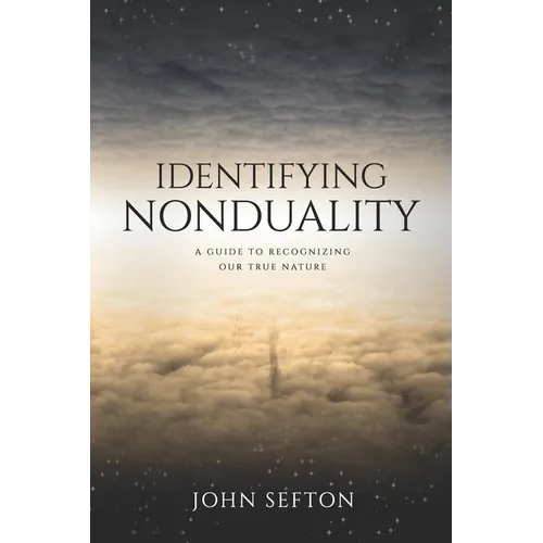 Identifying Nonduality: A Guide to Recognizing Our True Nature - Paperback