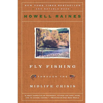 Fly Fishing Through the Midlife Crisis - Paperback