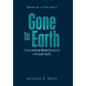 Gone to Earth a Young American Woman Disappears in the South Pacific: Based on a True Story - Hardcover