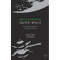 Militarizing Outer Space: Astroculture, Dystopia and the Cold War - Hardcover
