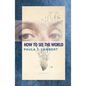 How to See the World: Poems - Paperback
