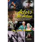 Actors in Action: How Our Favorite Action Stars Became Their Characters (hardback) - Hardcover