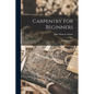 Carpentry for Beginners: Things to Make - Paperback