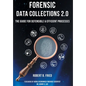 Forensic Data Collections 2.0: The Guide for Defensible & Efficient Processes - Hardcover