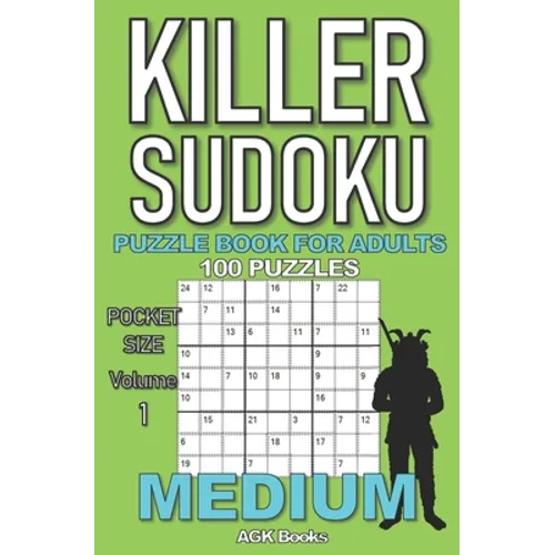 Killer Sudoku Puzzle Book for Adults: 100 MEDIUM LEVEL POCKET SIZE PUZZLES (Volume 1). Makes a great gift for teens and adults who love puzzles. - Paperback