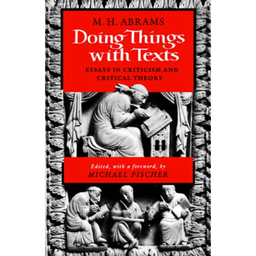 Doing Things with Texts: Essays in Criticism and Critical Theory - Paperback