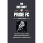 The History of Pride FC - Paperback