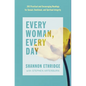 Every Woman, Every Day: 365 Practical and Encouraging Readings for Sexual, Emotional, and Spiritual Integrity - Paperback