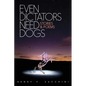 Even Dictators Need Dogs: Stories & Poems - Paperback