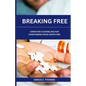 Breaking Free: Christian Counseling for Overcoming Drug Addiction - Paperback