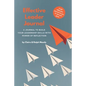 Effective Leader Journal: A Journal To Build Your Leadership Skills With Power & Reflection - Paperback