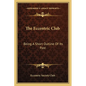 The Eccentric Club: Being A Short Outline Of Its Past - Paperback