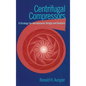 Centrifugal Compressors: A Strategy for Aerodynamic Design and Analysis - Hardcover