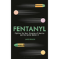 Fentanyl: Fighting the Mass Poisoning of America and the Cartel Behind It - Hardcover