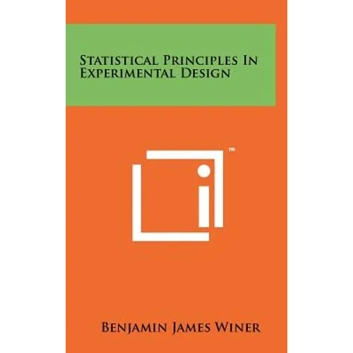 Statistical Principles In Experimental Design - Hardcover