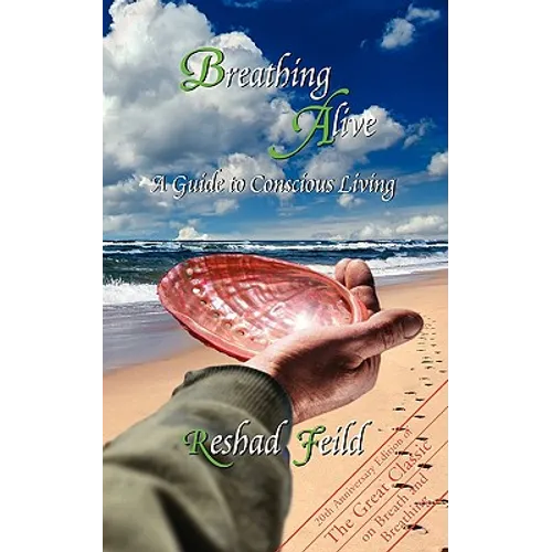 Breathing Alive: A Guide to Conscious Living - Paperback