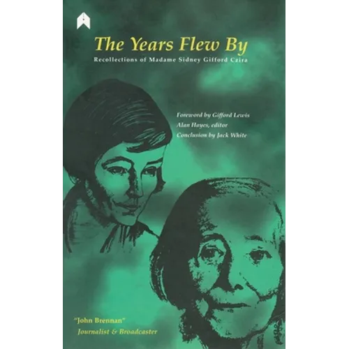 The Years Flew by: Recollections of Madame Sidney Gifford Czira - Paperback
