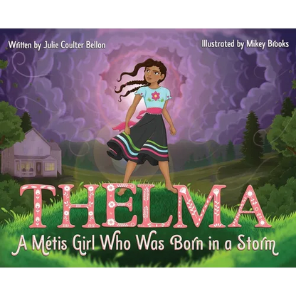 Thelma: A Métis Girl Who Was Born in a Storm - Hardcover