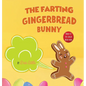 Easter Basket Stuffers: The Farting Gingerbread Bunny: The Classic Tale of The Gingerbread Man But With A Funny Twist all Kids, Teens and The - Hardcover