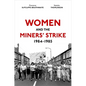 Women and the Miners' Strike, 1984-1985 - Hardcover