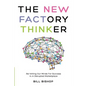 The New Factory Thinker: Surviving And Succeeding In A Marketplace Disrupted By Technology - Paperback