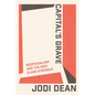 Capital's Grave: Neofeudalism and the New Class Struggle - Paperback