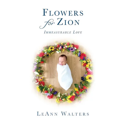 Flowers for Zion: Immeasurable Love - Paperback