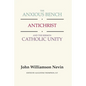The Anxious Bench, Antichrist and the Sermon Catholic Unity - Hardcover