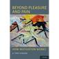Beyond Pleasure and Pain: How Motivation Works - Paperback
