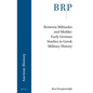 Between Miltiades and Moltke: Early German Studies in Greek Military History - Paperback