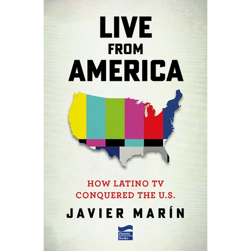 Live from America: How Latino TV Conquered the United States. Publishers Weekly Booklife Prize 2026 - Paperback