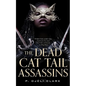 The Dead Cat Tail Assassins - Hardcover