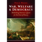 War, Welfare & Democracy: Rethinking America's Quest for the End of History - Hardcover
