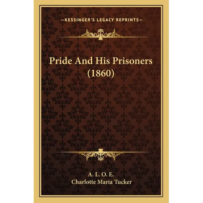 Pride And His Prisoners (1860) - Paperback