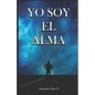 Yo Soy El Alma - Paperback
