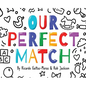 Our Perfect Match: Daddy and Mommy - Hardcover