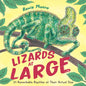 Lizards at Large: 21 Remarkable Reptiles at Their Actual Size - Hardcover