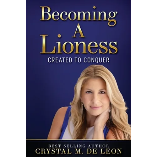 Becoming A Lioness: Created To Conquer - Paperback