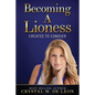 Becoming A Lioness: Created To Conquer - Paperback