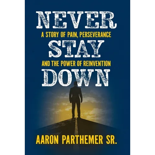 Never Stay Down - Hardcover