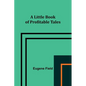 A Little Book of Profitable Tales - Paperback