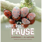 Wait, Rest, Pause: Dormancy in Nature - Paperback