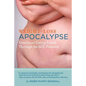 Weight-Loss Apocalypse: Emotional Eating Rehab Through the Hcg Protocol - Paperback