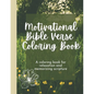 Motivational Bible Verse Coloring Book: A Flower-Themed Coloring Book For Relaxation And Memorizing Scripture - Paperback