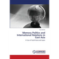 Memory Politics and International Relations in East Asia - Paperback